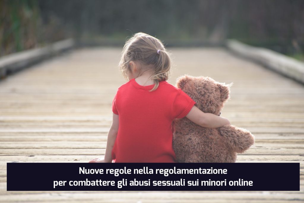 Nuove regole nella regolamentazione per combattere gli abusi sessuali sui minori online
