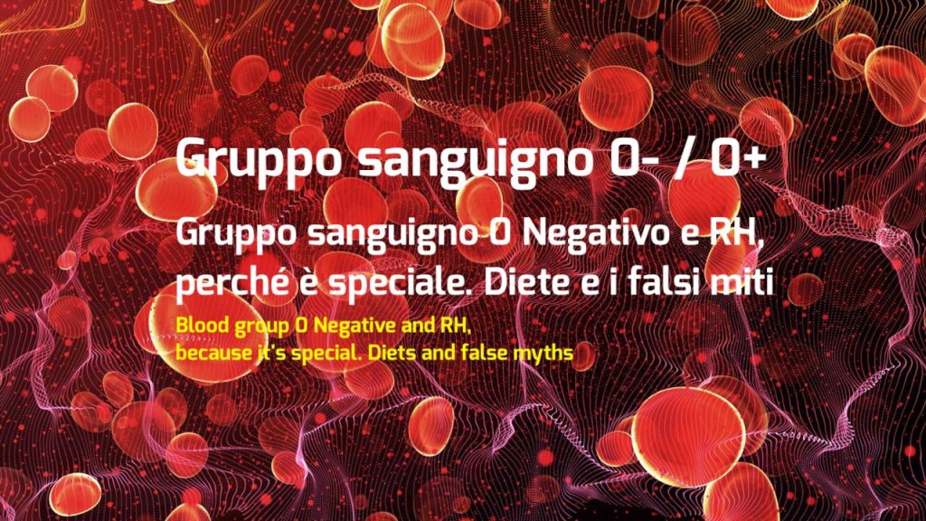 Gruppo sanguigno 0 Negativo e RH, perché è speciale. Diete e i falsi miti
