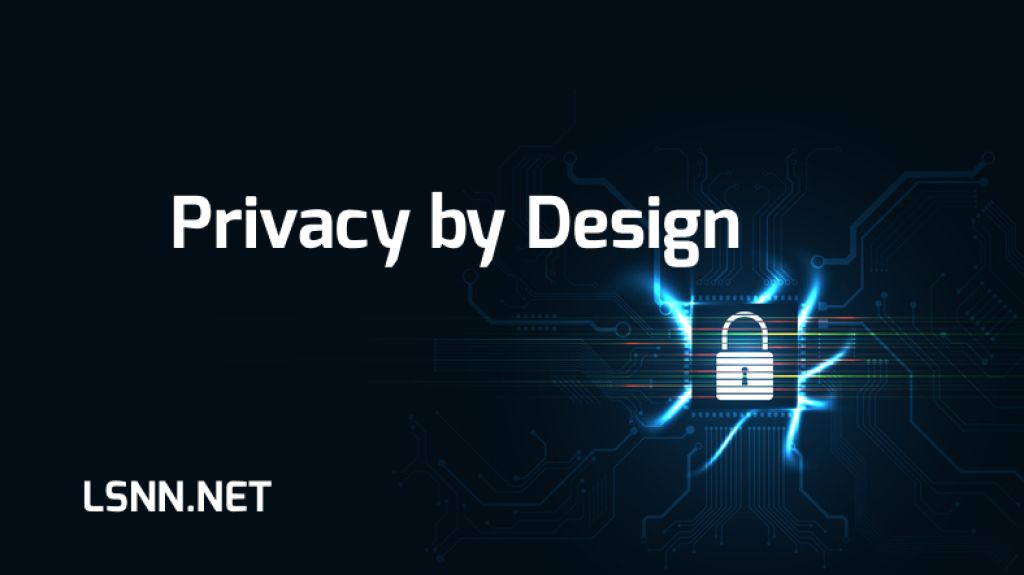 Privacy by Design e il suo ruolo attuale nella promozione della fiducia nella tecnologia