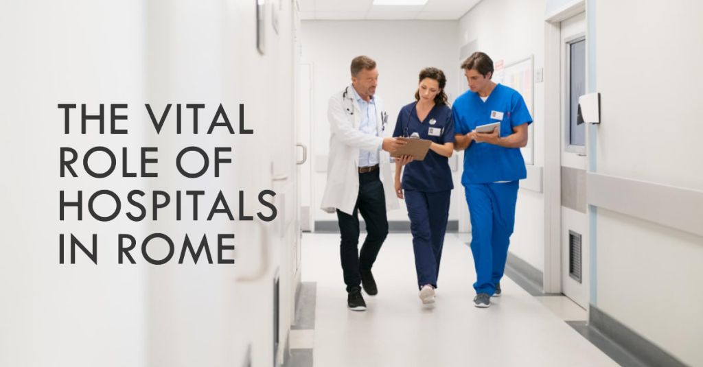 Scopri i Top 11 Ospedali di Roma Capitale: Guida Completa