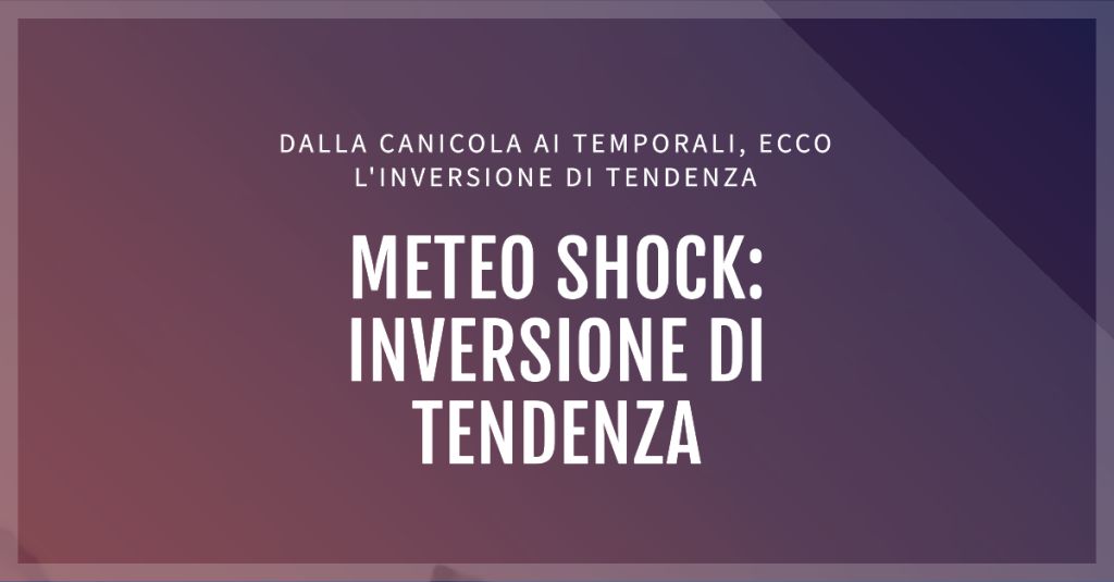 Meteo Shock: Dalla Canicola ai Temporali, Ecco l'Inversione di Tendenza!