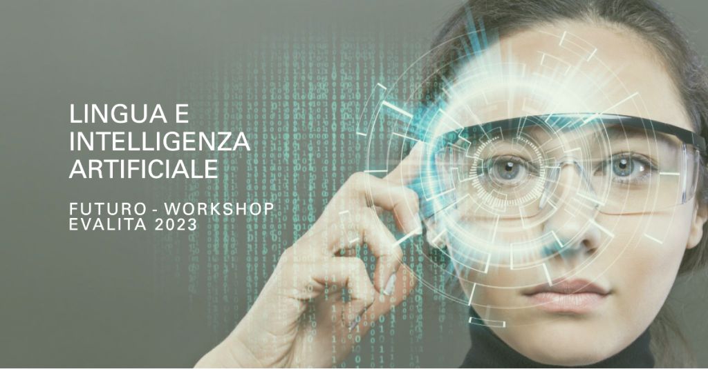 L'Intelligenza Artificiale e la Lingua Italiana: Futuro il Workshop EVALITA 2023