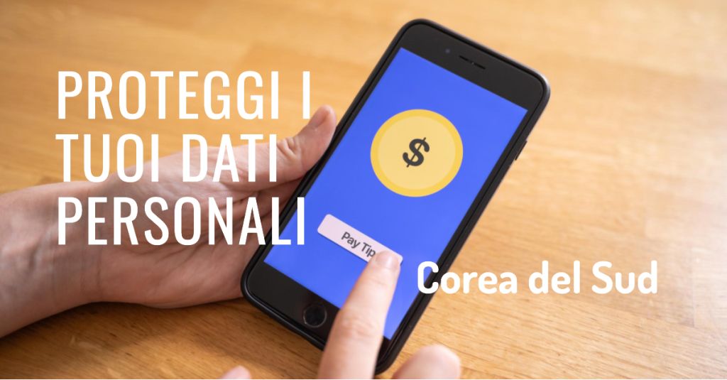 Garantire la Sicurezza dei Dati Personali: Il Sistema di Preliminare Adeguata Rassegna della Corea del Sud