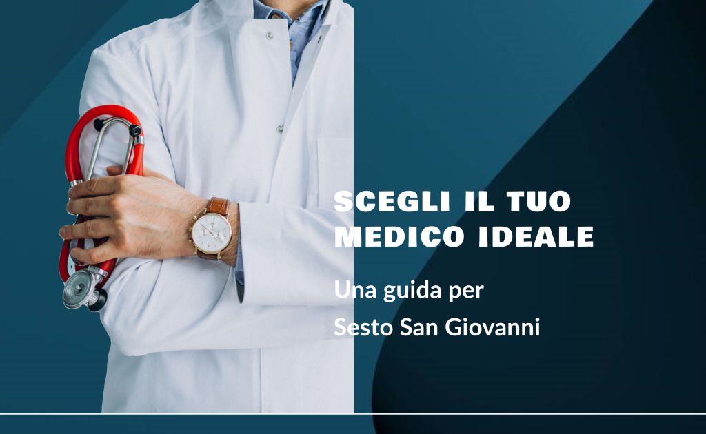 Come Scegliere e Cambiare il Tuo Medico a Sesto San Giovanni: Guida Completa