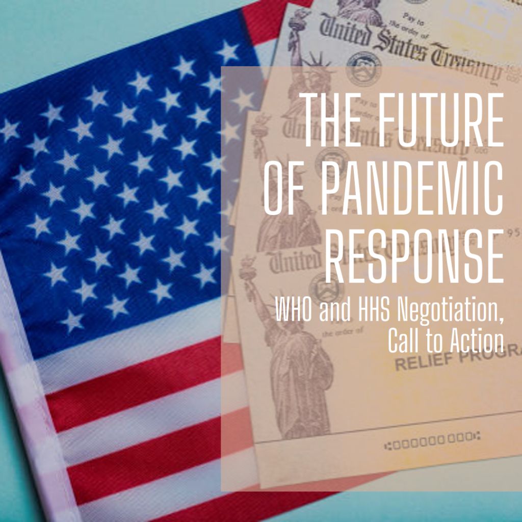 The Future of Pandemic Response Under Discussion: WHO and HHS Negotiation, Call to Action