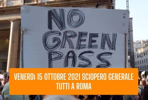 COMICOST: 15 OTTOBRE - SCIOPERO GENERALE CONTRO IL GREEN PASS e Documenti necessari a Tutela del lavoratore