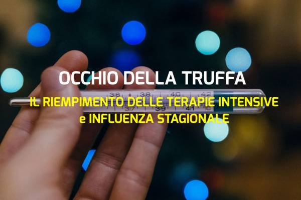 L'OCCHIO DELLA TRUFFA: IL RIEMPIMENTO DELLE TERAPIE INTENSIVE e INFLUENZA STAGIONALE