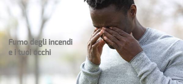 Fumo degli incendi e i tuoi occhi