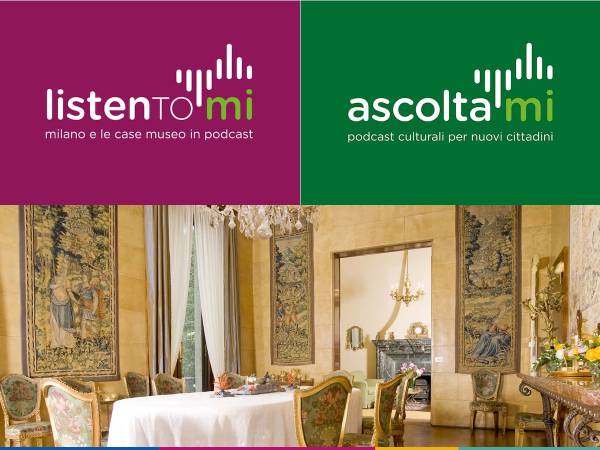 Nuovi podcast gratuiti per scoprire le Case museo di Milano: ecco ListenToMI e AscoltaMI