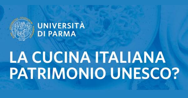 19 GIUGNO: ALL’UNIVERSITÀ DI PARMA IL CONVEGNO “LA CUCINA ITALIANA PATRIMONIO UNESCO?”