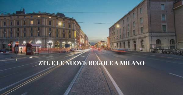 ZTL e le Nuove Regole a Milano: Una Guida alle Novità dal Prossimo Ottobre