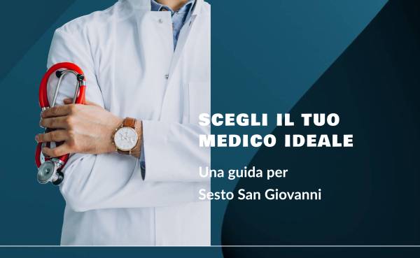 Come Scegliere e Cambiare il Tuo Medico a Sesto San Giovanni: Guida Completa