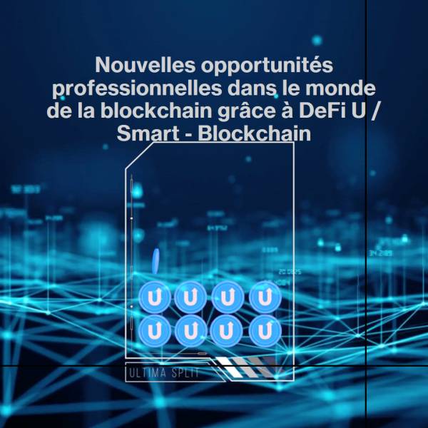 Nouvelles opportunités professionnelles dans le monde de la blockchain grâce à DeFi U / Smart - Blockchain