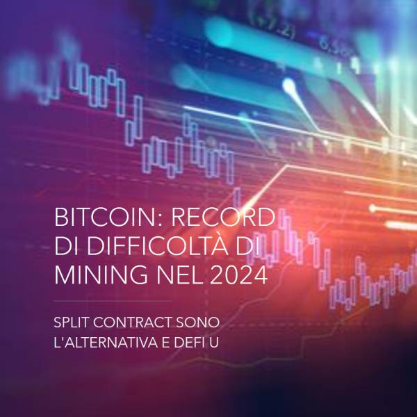 Bitcoin: Record di Difficoltà di Mining nel 2024. Gli Split contract sono l'alternativa e DeFi U
