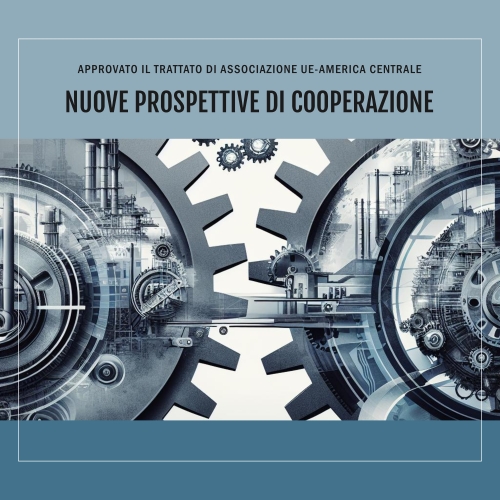 Approvato il Trattato di Associazione UE-America Centrale: Nuove Prospettive di Cooperazione e Commercio