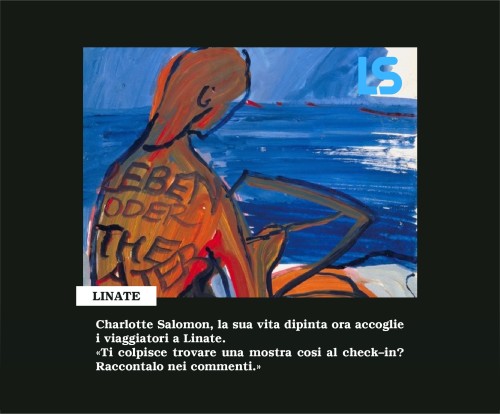 Milano è Memoria — A Linate inaugurata la mostra su Charlotte Salomon nel segno del Giorno della Memoria